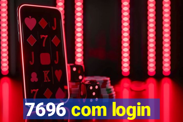7696 com login